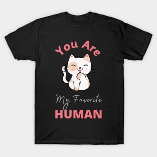 You are my Favorite Human - T-shirts, Stickers, Mobile Covers for Cat Lovers T-Shirt